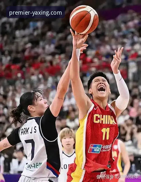 亚星娱乐官网入口 中国女篮资格赛关键一胜解析:从战术调整到个人爆发